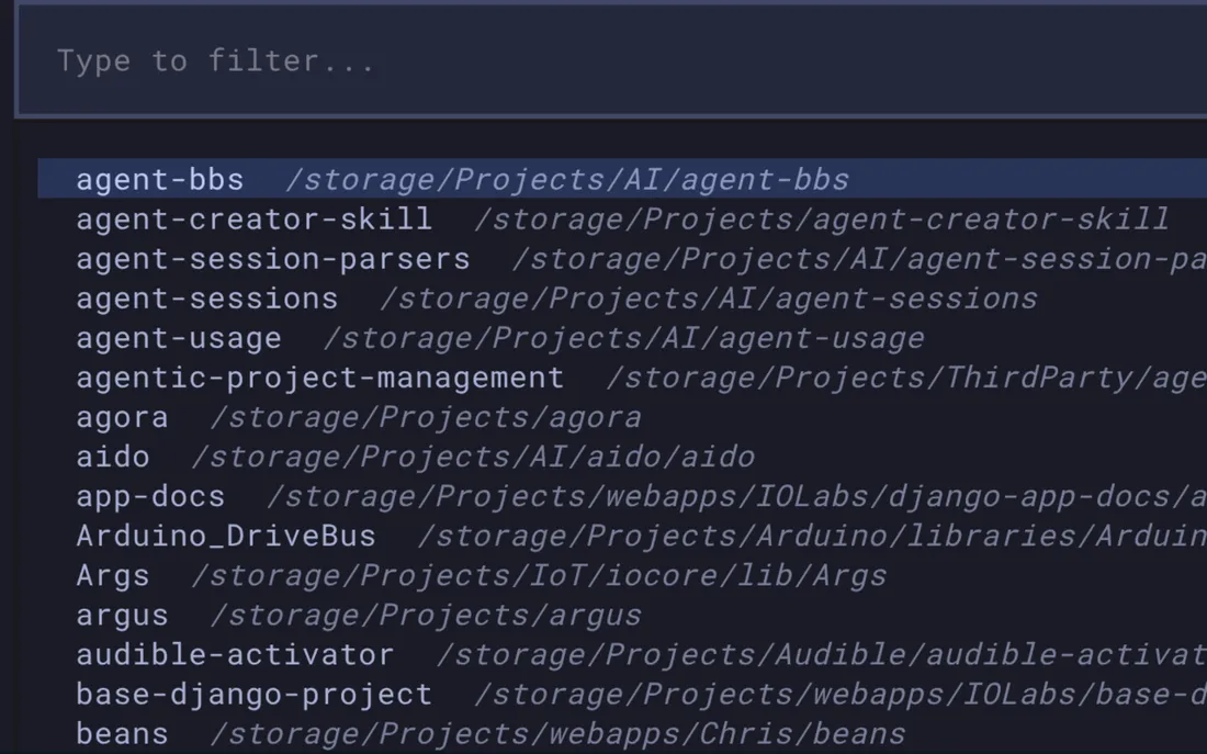 Type a few letters, land in any project. A fast fuzzy navigator for when you have many irons in the fire.